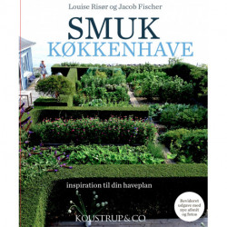 SMUK KØKKENHAVE 2. udgave: Inspiration til din haveplan