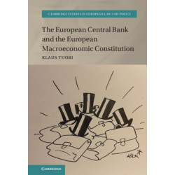 The European Central Bank and the European Macroeconomic Constitution: From Ensuring Stability to Fighting Crises