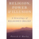 Religion, Power, and Illusion: A Genealogy of Religious Belief