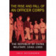 The Rise and Fall of an Officer Corps: The Republic of China Military, 1942-1955