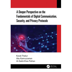 A Deeper Perspective on the Fundamentals of Digital Communication, Security, and Privacy Protocols
