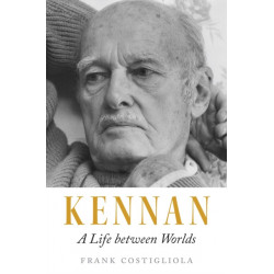 Kennan: A Life between Worlds