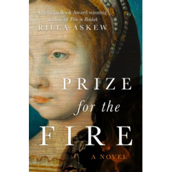Prize for the Fire: A Novel
