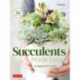 Succulents Made Easy: A Beginner's Guide (Featuring 200 Varieties)