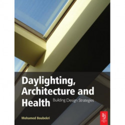 Daylighting, Architecture and Health: Building Design Strategies