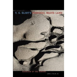 T. S. Eliot's Personal Waste Land: Exorcism of the Demons