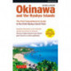 Okinawa and the Ryukyu Islands: The First Comprehensive Guide to the Entire Ryukyu Island Chain (Revised & Expanded Edition)