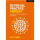 Retrieval Practice Primary: A guide for primary teachers and leaders: A guide for primary teachers and leaders