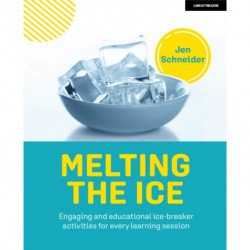 Melting the ice: Engaging and educational ice-breaker activities for every learning session: Engaging and educational ice-breaker activities for every learning session