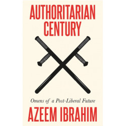 Authoritarian Century: Omens of a Post-Liberal Future