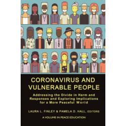 Coronavirus and Vulnerable People: Addressing the Divide in Harm and Responses and Exploring Implications for a More Peaceful World