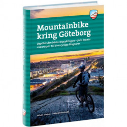 Mountainbike kring Göteborg : 28 turförslag på fina stigar i vackra miljöer, från havet i väster till skogarna i öst