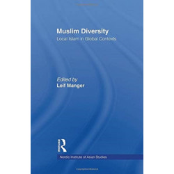 Muslim Diversity: Local Islam in Global Contexts