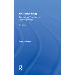 E-Moderating: The Key to Online Teaching and Learning