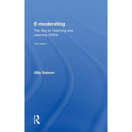 E-Moderating: The Key to Online Teaching and Learning