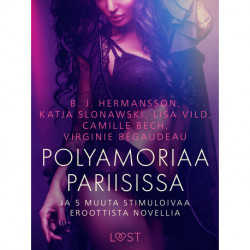 Polyamoriaa Pariisissa ja 5 muuta stimuloivaa eroottista novellia