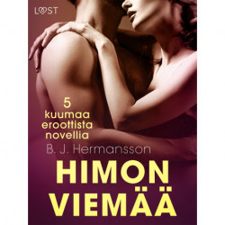 Himon viemää - 5 kuumaa eroottista novellia