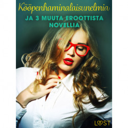 Kööpenhaminalaisunelmia ja 3 muuta eroottista novellia