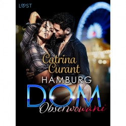 Hamburg DOM: Obserwowani – opowiadanie erotyczne