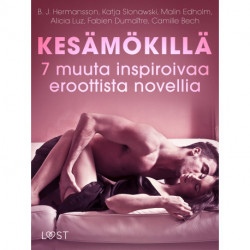 Kesämökillä - 7 muuta inspiroivaa eroottista novellia