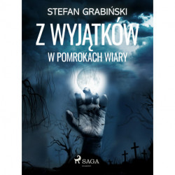 Z wyjątków. W pomrokach wiary