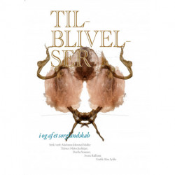 Tilblivelser, i og af et sorglandskab