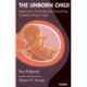 The Unborn Child: Beginning a Whole Life and Overcoming Problems of Early Origin