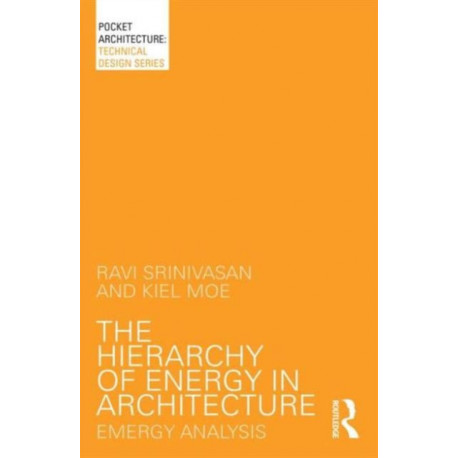 The Hierarchy of Energy in Architecture: Emergy Analysis