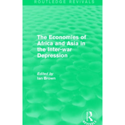 The Economies of Africa and Asia in the Inter-war Depression (Routledge Revivals)