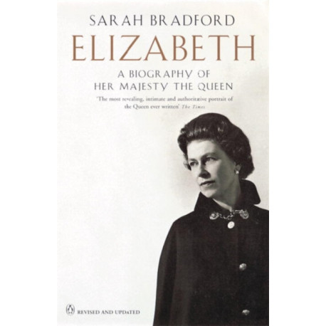 Elizabeth: A Biography of Her Majesty the Queen