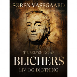 Til belysning af Blichers liv og digtning