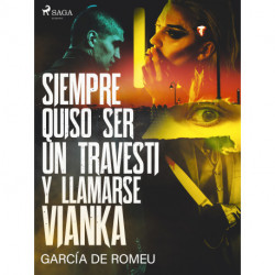 Siempre quiso ser un travesti y llamarse Vianka