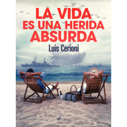 La vida es una herida absurda