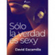 Solo la verdad es sexy