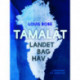 Tamalât. Landet bag hav
