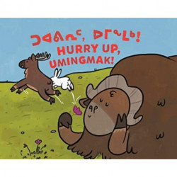 Hurry Up, Umingmak!: Bilingual Inuktitut and English Edition