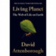 Living Planet: The Web of Life on Earth