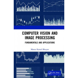 Computer Vision and Image Processing: Fundamentals and Applications