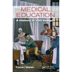 Medical Education: A History in 100 Images