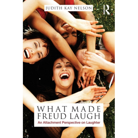 What Made Freud Laugh: An Attachment Perspective on Laughter