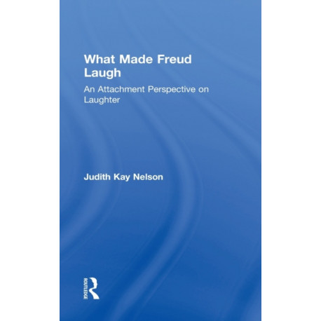 What Made Freud Laugh: An Attachment Perspective on Laughter