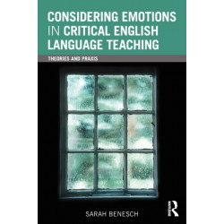 Considering Emotions in Critical English Language Teaching: Theories and Praxis