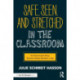 Safe, Seen, and Stretched in the Classroom: The Remarkable Ways Teachers Shape Students' Lives