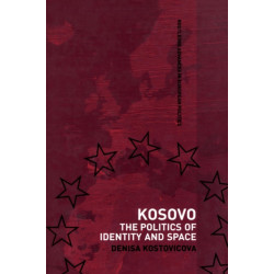 Kosovo: The Politics of Identity and Space