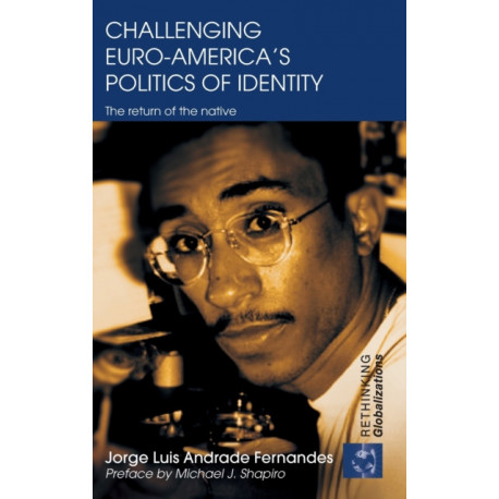 Challenging Euro-America's Politics of Identity: The Return of the Native