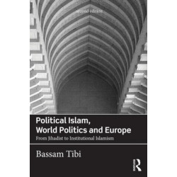 Political Islam, World Politics and Europe: From Jihadist to Institutional Islamism