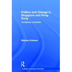 Politics and Change in Singapore and Hong Kong: Containing Contention