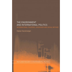 The Environment and International Politics: International Fisheries, Heidegger and Social Method