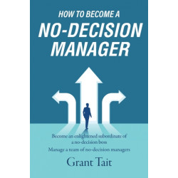 How to Become a No-Decision Manager