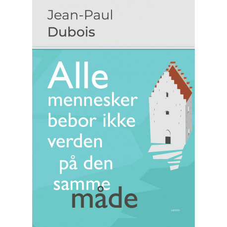 Alle mennesker bebor ikke verden på den samme måde